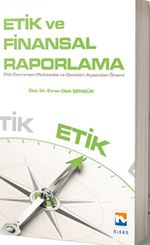 Etik ve Finansal Raporlama Etik Davranışın Muhasebe ve Denetim Açışından Önemi