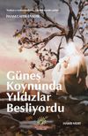 G&uuml;neş Koynunda Yıldızlar Besliyordu