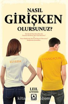 Nasıl Girişken Olursunuz? - Leil Lowndes