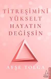 Titreşimini Yükselt Hayatın Değişsin 