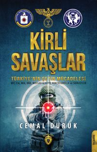Kirli Savaşlar & Türkiye'nin Çetin Mücadelesi