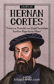 Hernan Cortes / Kaşifler - Turan Tektaş