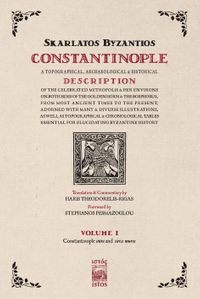 Constantinople & A Topographical, Archaeological & Historical Description Volume 1