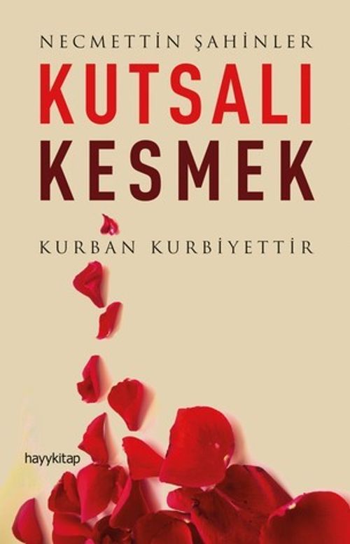 Kutsalı Kesmek & Kurban Kurbiyettir