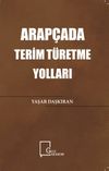 Arap&ccedil;ada Terim T&uuml;retme Yolları