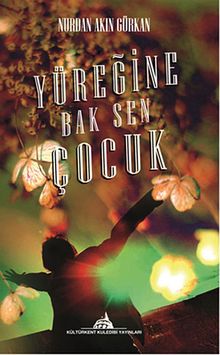 Yüreğine Bak Sen Çocuk