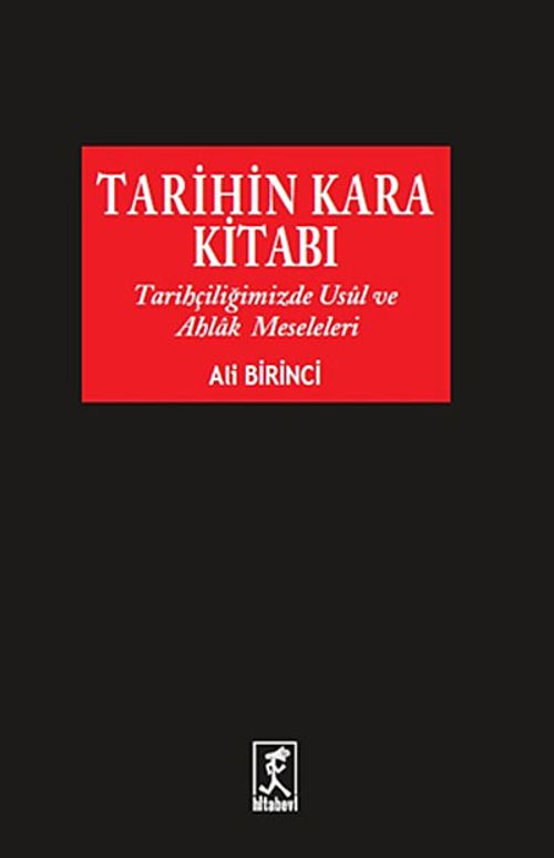 Tarihin Kara Kitabı & Tarihçiliğimizde Usul ve Ahlak Meseleleri