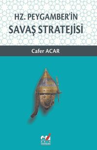 Hz. Peygamber’in  Savaş Stratejisi
