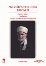 Aşk ve İrfan Yolunda  Bir Ömür