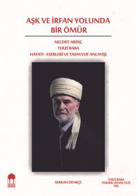 Aşk ve İrfan Yolunda  Bir Ömür