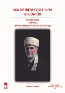 Aşk ve İrfan Yolunda  Bir Ömür