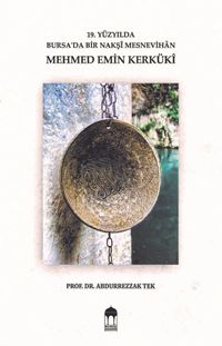 19. Yüzyılda Bursa’da Bir Nakşi Mesnevihan Mehmed Emin Kerküki