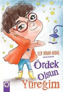 Ördek Olsun Yüreğim - Elif Nihan Akbaş