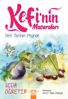 Kefi’nin Maceraları / Kefi Tarihin Peşinde - Seda Öğretir