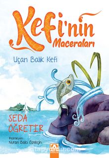 Kefi’nin Maceraları / Uçan Balık Kefi - Seda Öğretir
