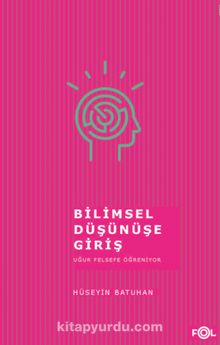 Bilimsel Düşünüşe Giriş - Hüseyin Batuhan