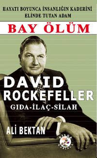 David Rockefeller & Bay Ölüm Gıda-İlaç-Silah