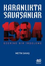 Karanlıkta Savaşanlar & 1984 Üzerine Bir İrdeleme