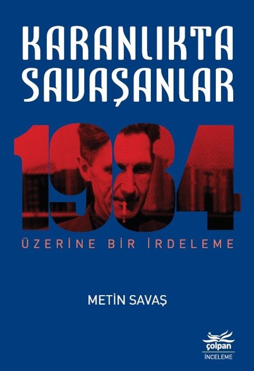 Karanlıkta Savaşanlar & 1984 Üzerine Bir İrdeleme