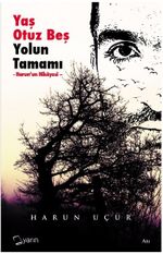 Yaş Otuz Beş Yolun Tamamı