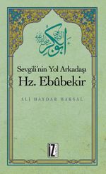 Sevgili'nin Yol Arkadaşı Hz. Ebubekir