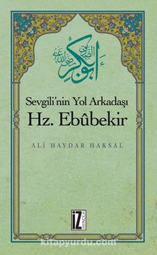 Sevgili'nin Yol Arkadaşı Hz. Ebubekir - Ali Haydar Haksal