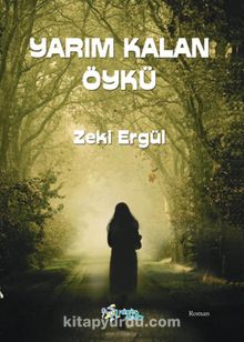 Yarım Kalan Öykü - Zeki Ergül
