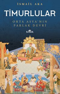 Timurlular & Orta Asya'nın Parlak Devri