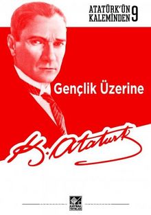 Gençlik Üzerine / Atatürk'ün Kaleminden 9
