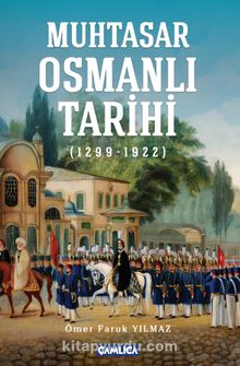 Muhtasar Osmanlı Tarihi (1299-1922) - Ömer Faruk Yılmaz