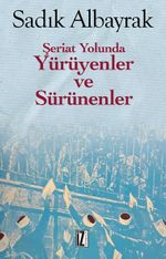 Şeriat Yolunda Yürüyenler ve Sürünenler
