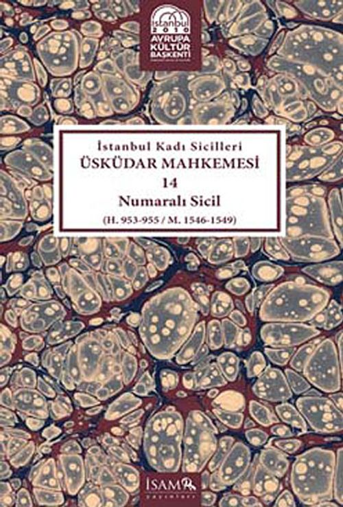 İstanbul Kadı Sicilleri Üsküdar Mahkemesi 14 Numaralı Sicil (H.953-955/M.1546-1549)
