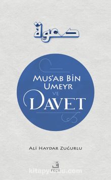 Mus'ab B. Umeyr ve Davet - Ali Haydar Zuğurlu
