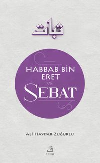 Habbab B. Eret ve Sebat