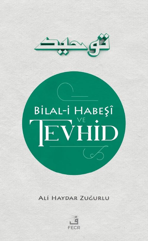 Bilal-i Habeşi ve Tevhid
