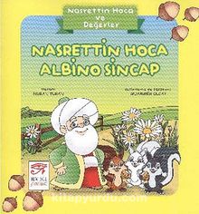 Nasrettin Hoca Albino Sincap / Nasreddin Hoca ve Değerler