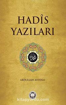 Hadis Yazıları - Prof. Dr. Abdullah Aydınlı