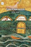 T&uuml;rkiye&rsquo;nin Kaderi
