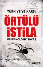 Türkiye'ye Karşı Örtülü İstila ve Psikolojik Savaş