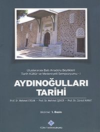 Aydınoğulları Tarihi & Uluslararası Batı Anadolu Beylikleri Tarih Kültür ve Medeniyeti Sempozyumu -1