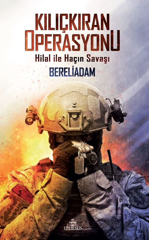 Kılıçkıran Operasyonu & Hilal ile Haçın Savaşı
