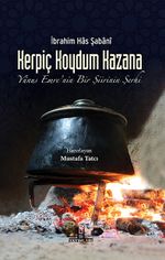 Kerpiç Koydum Kazana & Yunus Emre'nin Bir Şiirinin Şerhi