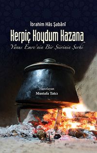 Kerpiç Koydum Kazana & Yunus Emre'nin Bir Şiirinin Şerhi