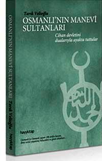 Osmanlı'nın Manevi Sultanları