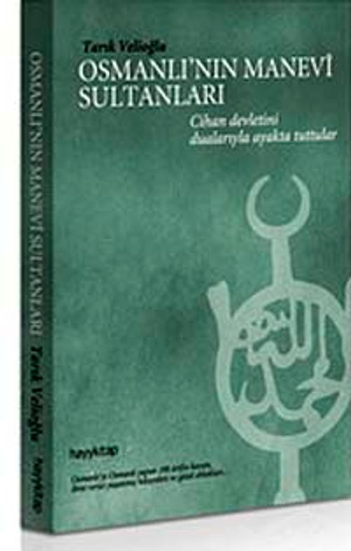 Osmanlı'nın Manevi Sultanları