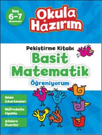 6-7 Yaş Matematik Pekiştirme Kitabı Basit Matematik Öğreniyorum / Okula Hazırım