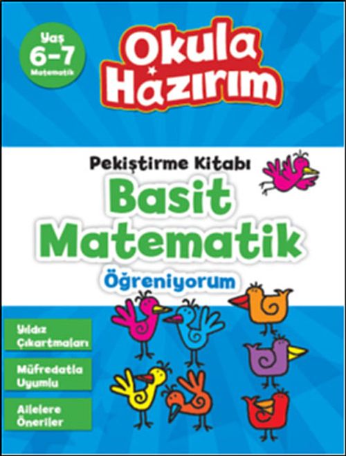 6-7 Yaş Matematik Pekiştirme Kitabı Basit Matematik Öğreniyorum / Okula Hazırım