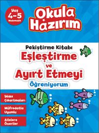 4-5 Yaş Matematik Pekiştirme Kitabı Eşleştirme ve Ayırt Etmeyi Öğreniyorum