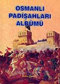 Osmanlı Padişahları Albümü