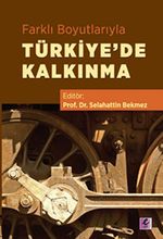 Farklı Boyutlarıyla Türkiye'de Kalkınma